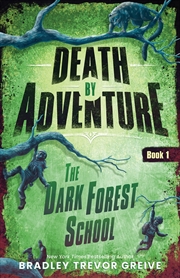 Buy The Dark Forest School (Death by Adventure, Book 1)