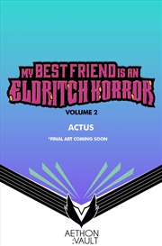 Buy My Best Friend is an Eldritch Horror, Vol. 2 (Graphic Novel)