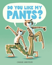 Buy Do You Like My Pants?