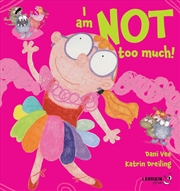Buy I am NOT too much!