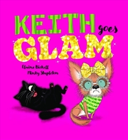 Buy Keith Goes Glam (Keith Vs Queenie, Book #2)