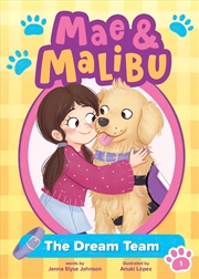 Buy Mae and Malibu: The Dream Team (Mae and Malibu #1) (A Little Bee Books Chapter Book Series)