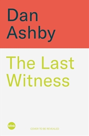 Buy The Last Witness: One man's fight for the truth and the conspiracy to silence him : From the creator