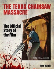 Buy The Texas Chain Saw Massacre: The Official Story of the Film