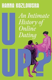 Buy U UP?: A Social History of Online Dating