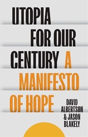Buy Utopia for Our Century : A Manifesto of Hope