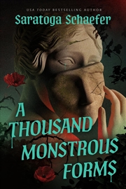 Buy A Thousand Monstrous Forms : A Novel