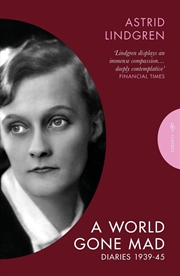Buy A World Gone Mad : The Diaries of Astrid Lindgren, 1939-45