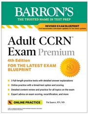 Buy Adult CCRN Exam Premium, Fourth Edition: Study Guide for the Latest Exam Blueprint, Includes 3 Pract