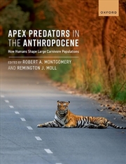 Buy Apex Predators in the Anthropocene : How Humans Shape Large Carnivore Populations