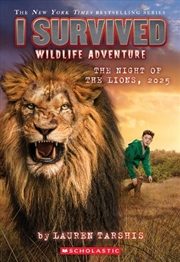 Buy I Survived Wildlife Adventure: The Night of The Lions, 2025 (I Survived #26)