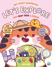Buy My Cozy Learning: Let's Explore - with Busy Tiger & Friends
