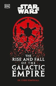 Buy Star Wars The Rise and Fall of the Galactic Empire