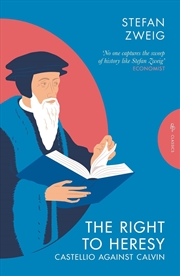 Buy The Right to Heresy: Castellio against Calvin