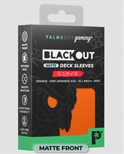 Buy Palms Off Gaming - BLACKout Deck Sleeves - Japanese - 60pc - ORANGE - Matte