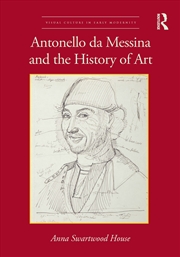 Buy Antonello da Messina and the History of Art