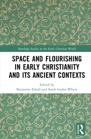 Buy Space and Flourishing in Early Christianity and its Ancient Contexts