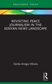 Buy Revisiting Peace Journalism in the Kenyan News Landscape