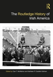 Buy The Routledge History of Irish America