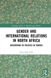 Buy Gender and International Relations in North Africa