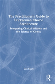 Buy The Practitioner's Guide to Ericksonian Choice Architecture