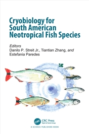 Buy Cryobiology for South American Neotropical Fish Species