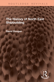Buy The History of North East Shipbuilding