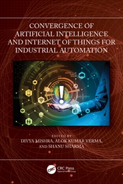 Buy Convergence of Artificial Intelligence and Internet of Things for Industrial Automation