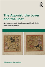 Buy The Agonist, the Lover and the Poet