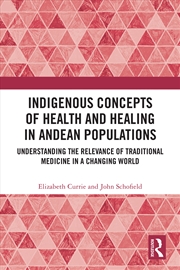 Buy Indigenous Concepts of Health and Healing in Andean Populations