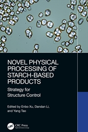 Buy Novel Physical Processing of Starch-Based Products