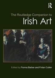 Buy The Routledge Companion to Irish Art