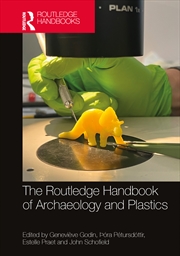 Buy The Routledge Handbook of Archaeology and Plastics