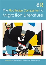 Buy The Routledge Companion to Migration Literature