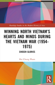 Buy Winning North Vietnam’s Hearts and Minds during the Vietnam War (1954-1975)