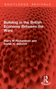 Buy Building in the British Economy Between the Wars