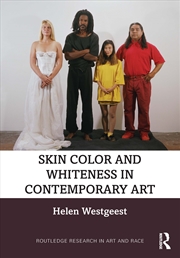Buy Skin Color and Whiteness in Contemporary Art