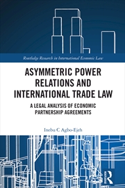 Buy Asymmetric Power Relations and International Trade Law