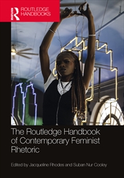 Buy The Routledge Handbook of Contemporary Feminist Rhetoric