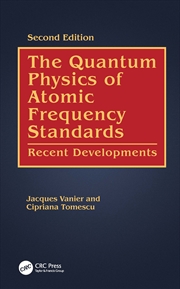 Buy The Quantum Physics of Atomic Frequency Standards