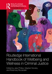 Buy Routledge International Handbook of Wellbeing and Wellness in Criminal Justice