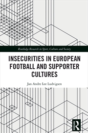 Buy Insecurities in European Football and Supporter Cultures