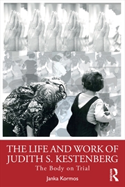 Buy The Life and Work of Judith S. Kestenberg