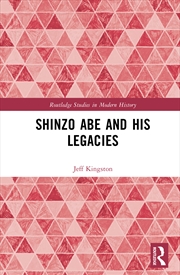 Buy Shinzo Abe and His Legacies