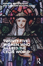 Buy Twenty-Five Women Who Shaped the Celtic World