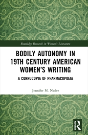 Buy Bodily Autonomy in 19th Century American Women’s Writing