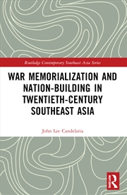 Buy War Memorialization and Nation-Building in Twentieth-Century Southeast Asia