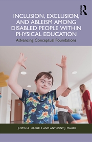 Buy Inclusion, Exclusion, and Ableism among Disabled People within Physical Education