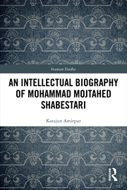 Buy An Intellectual Biography of Mohammad Mojtahed Shabestari