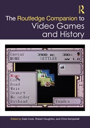 Buy The Routledge Companion to Video Games and History
